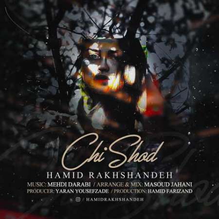 Hamid Rakhshandeh – Chi Shod